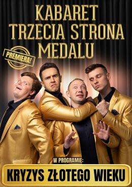 Białystok Wydarzenie Kabaret Kabaret Trzecia Strona Medalu - "Kryzys złotego wieku"