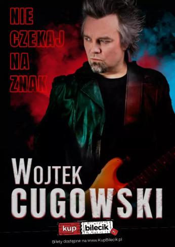 Białystok Wydarzenie Koncert Wojtek Cugowski - trasa koncertowa "Nie czekaj na znak"